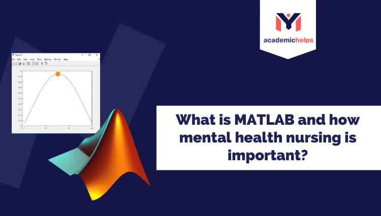What is MATLAB and how mental health nursing is important