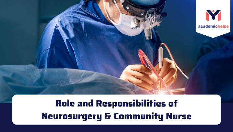 Role and Responsibilities of Neurosurgery & Community Nurse